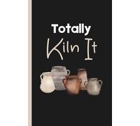 Pottery Project Logbook: A Potter's Journal to Track Projects, Clay Bodies, Glaze Recipes, and Kiln Firings