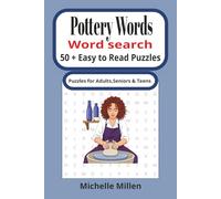 Pottery Words: Pottery themed easy to read large print word search book 50 + puzzles with answers 110 pages 6x9 inches for adults seniors and teens