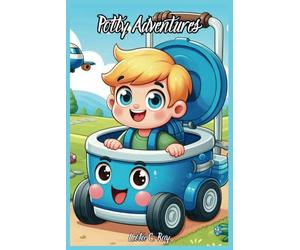 Potty Adventures: A Training Guide Story Book For Autistic Children Boys And Girls With Techniques Tips and Steps
