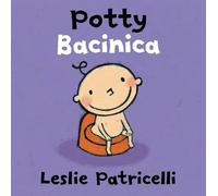 Potty/Bacinica: (A Bilingual Spanish-English Toilet Training Story of Bathroom Independence for Babies and Toddlers) (Leslie Patricelli Board Books)