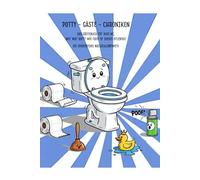 POTTY - GÄSTE - CHRONIKEN: Das Gästebuch für dein WC, Wer war dort? Wie fand er dieses Erlebnis? Ein spannendes Nachschlagewerk.