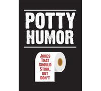 Potty Humor: Jokes That Should Stink, But Don't