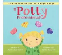 Potty Professional: A highly effective and motivational tale for boys and girls ready to potty train. (The Secret Skills of Margo Pargo)