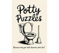 POTTY PUZZLES - Because even your butt deserves some fun: 110 pages of brain-teasing fun (Sudoku, Wordsearchpuzzles, Escape-Games) for longer toilet sessions! (Toilet Twisters & Riddle Masters)