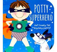 Potty Superhero: Get Ready for Big Boy Pants!