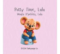 Potty Time, Lulu: A Bilingual Chaldean Potty Training Book for Toddler (Routines With Lulu | Chaldean (Eastern Aramaic))
