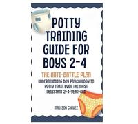 Potty Training Guide For Boys 2-4: The Anti-Battle Plan: Understanding Boy Psychology to Potty Train Even the Most Resistant 2-Year-Old (3)