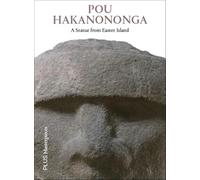 Pou Hakanononga: A Statue from Easter Island (Plus Masterpieces)