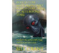 POUCH COVE MEETS ALIEN CRAFT: POUCH COVE HIDES SECRETS BEYOND STARS: PHANTOM SHADOWS FALL OVER POUCH COVE (science fiction comedy)