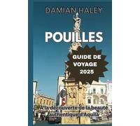 POUILLES GUIDE DE VOYAGE 2025