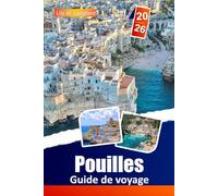 Pouilles Guide De Voyage 2026: Explorez les villages de trulli, les plages magnifiques, les sites historiques, les traditions locales et la cuisine régionale pour une aventure italienne mémorable