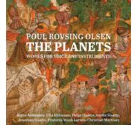 Various - Poul Rovsing Olsen: The Planets - Works for Voice and Instruments