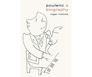 Poulenc : A Biography