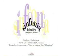 Poulenc: Sinfonietta / Ravel: Le Tombeau de Couperin / Prokofiev: Symphony Classique (Sinfonia Helvetica)