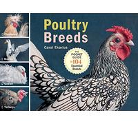 Poultry Breeds: Chickens, Ducks, Geese, Turkeys: The Pocket Guide to 104 Essential Breeds
