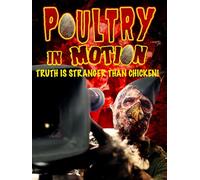 Poultry in Motion: Truth is Stranger Than Chicken