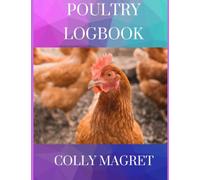 Poultry logbook: Poultry records, farmstead records, poultry management, profit/loss checker