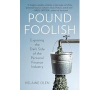 Pound Foolish: Exposing the Dark Side of the Personal Finance Industry