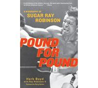 POUND FOR POUND: A Biography of Sugar Ray Robinson - Ali's 'King and Master': The Best Boxer's Complex Life and Harlem Legacy