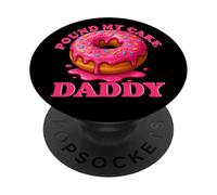 Pound My Cake Daddy Embarrassing Adult Meme Donut PopSockets Adhesive PopGrip