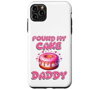 Pound My Cake Daddy Funny Rude Adult Inappropriate Hen Party Case for iPhone 11 Pro Max