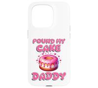 Pound My Cake Daddy Funny Rude Adult Inappropriate Hen Party Case for iPhone 15 Pro