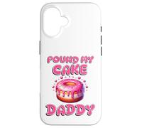 Pound My Cake Daddy Funny Rude Adult Inappropriate Hen Party Case for iPhone 16