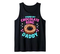 Pound My Chocolate Ring Daddy Embarrassing Inappropriate Tank Top