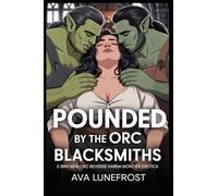 Pounded By The Orc Blacksmiths: A BBW MFM Orc Reverse Harem Monster Erotica (Under The Blood Moon)