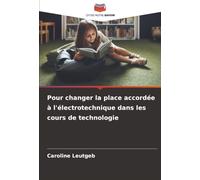 Pour changer la place accordée à l'électrotechnique dans les cours de technologie