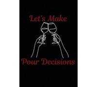 Pour Decisions: A Black 6"x9" Blank Lined Notebook