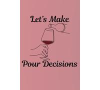 Pour Decisions: A Red 6"x9" Blank Lined Notebook