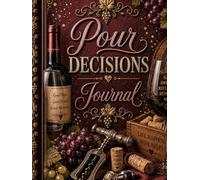Pour Decisions Journal (The Elizabeth Parker Signature Collection)