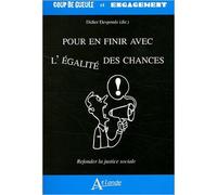 Pour en finir avec l'égalité des chances - Refonder la justice sociale de Didier Desponds ( 4 novembre 2011 )