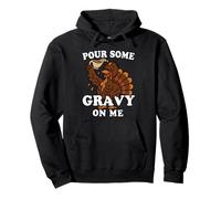 Pour Gravy on Me Funny Thanksgiving Happy Turkey Gobble Pullover Hoodie