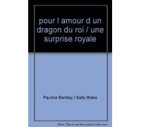 pour l amour d un dragon du roi / une surprise royale