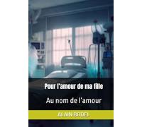 Pour l’amour de ma fille: Au nom de l’amour