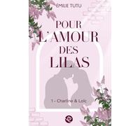 Pour l'amour des Lilas (Tome 1 : Charline et Loïc): une romance seconde chance alliant réalisme magique et poésie
