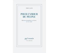 Pour l'amour du peuple: Histoire du populisme en France, XIXᵉ-XXIᵉ siècle