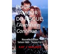 POUR L'AMOUR DU RISQUE, l'Aventure Continue: Nouvelle Edition - Saison 1985 - Tomes 1 à 3