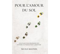 Pour l'amour du sol: Stratégies pour régénérer nos systèmes de production alimentaire
