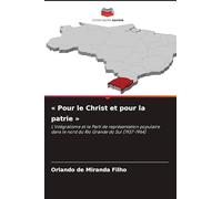 Pour le Christ et pour la patrie: L'intégralisme et le Parti de représentation populaire dans le nord du Rio Grande do Sul (1937-1964)