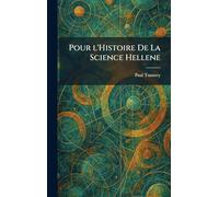 Pour L'Histoire de La Science Hellene