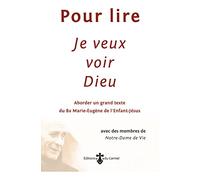 Pour lire Je veux voir Dieu: Aborder un grand texte du Père Marie-Eugène de l'Enfant-Jésus