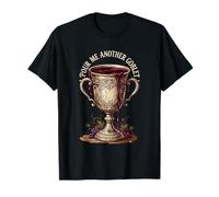 Pour ME Another Goblet Renaissance Fair T-Shirt