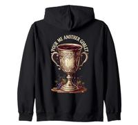 POUR ME ANOTHER GOBLET Renaissance Fair Zip Hoodie