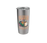 Pour Me Coffee Drinker Caffeine Quilting Crafter Knitting Stainless Steel Insulated Tumbler