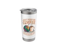 Pour Me Coffee Drinker Caffeine Quilting Crafter Knitting Stainless Steel Insulated Tumbler