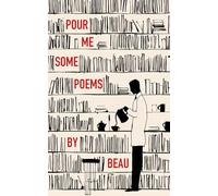 Pour Me Some Poems: Poems written under the influence of coffee. About coffee. For coffee.