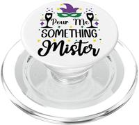 Pour Me Something Mister Mardi Gras Party Funny Drinking PopSockets PopGrip for MagSafe